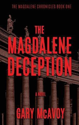 The Magdalene Deception(English, Hardcover, McAvoy Gary)