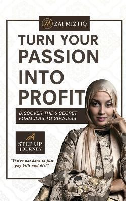 Turn Your Passion into Profit(English, Paperback, Zai Mistiq)