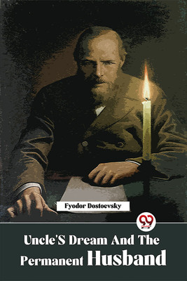 Uncle'S Dream And The Permanent Husband(English, Paperback, Dostoevsky Fyodor)