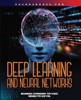 Deep Learning and Neural Networks(English, Paperback, Goyal Munesh Chandra Trivedi, Nandita)