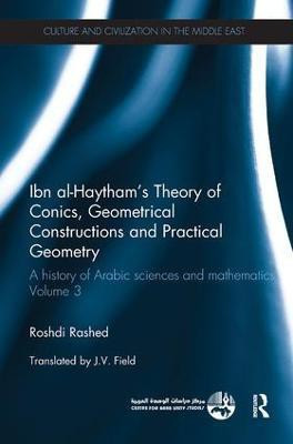 Ibn al-Haytham's Theory of Conics, Geometrical Constructions and Practical Geometry(English, Paperback, Rashed Roshdi)