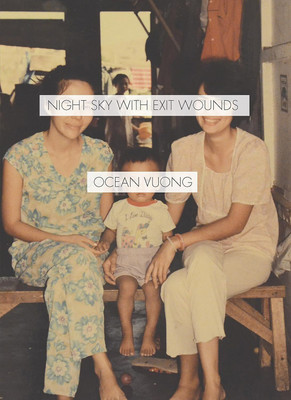 Night Sky with Exit Wounds Paperback(Paperback, Ocean Vuong)