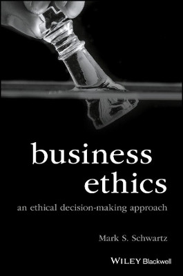 Business Ethics - An Ethical Decision-Making Approach(English, Other digital, Schwartz Mark S.)