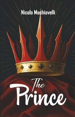 The Prince(English, Paperback, Machiavelli Nicolo)