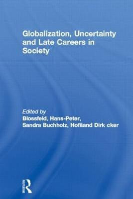 Globalization, Uncertainty and Late Careers in Society(English, Paperback, unknown)