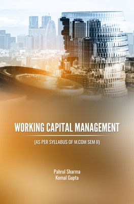 WORKING CAPITAL MANAGEMENT(Paperback, Pahrul Sharma, Komal Gupta)