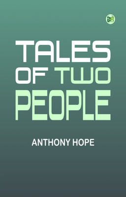 Tales of two people(Paperback, Anthony Hope)
