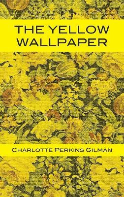 The Yellow Wallpaper(English, Hardcover, Gilman Charlotte Perkins)