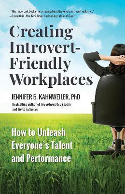 Creating Introvert-Friendly Workplaces(English, Paperback, Kahnweiler Jennifer B.)