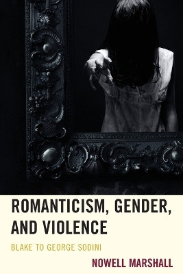 Romanticism, Gender, and Violence(English, Paperback, Marshall Nowell)