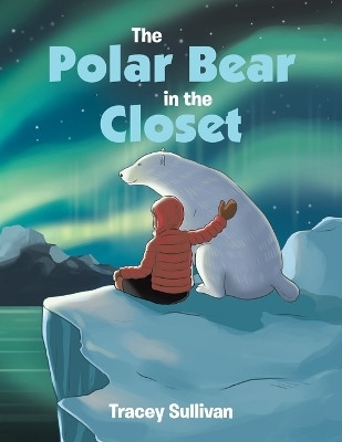 The Polar Bear in the Closet(Paperback, Tracey Sullivan)