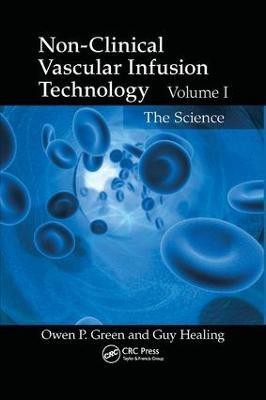 Non-Clinical Vascular Infusion Technology, Volume I(English, Paperback, Green Owen P.)