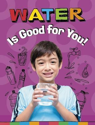 Water Is Good for You!(English, Hardcover, Koster Gloria)