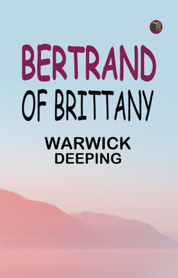 Bertrand of Brittany(Paperback, Warwick Deeping)