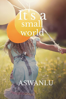 It's a small world(English, Paperback, Aswani. U)