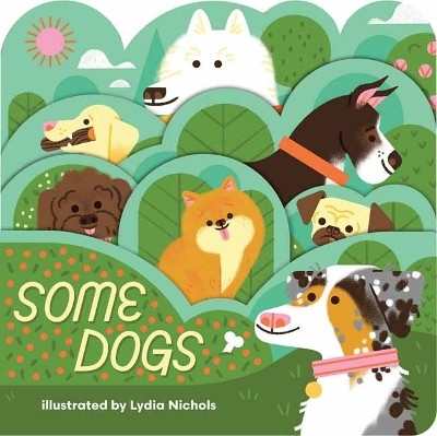 Some Dogs(English, Board book, Nicholas Lydia)