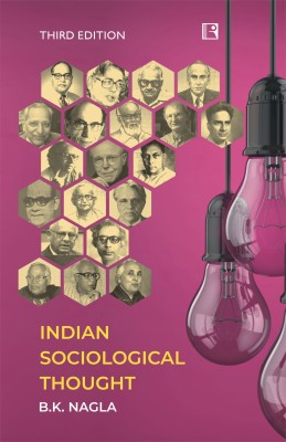 INDIAN SOCIOLOGICAL THOUGHT - Third Edition(Hardcover, B.K. Nagla)