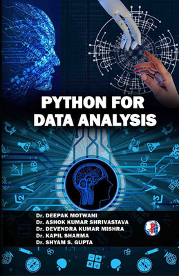 PYTHON FOR DATA ANALYSIS(Paperback, Dr. DEEPAK MOTWANI Dr. ASHOK KUMAR Dr. DEVENDRA Dr. KAPIL SHARMA Dr. SHYAM S.)