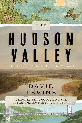 The Hudson Valley: The First 250 Million Years(English, Paperback, Levine David)
