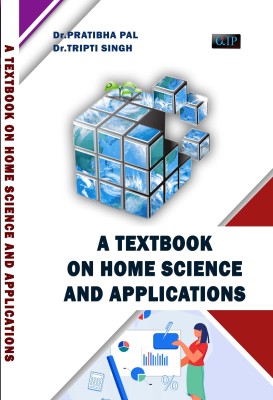 A TEXTBOOK ON HOME SCIENCE AND APPLICATIONS(Paperback, Dr. Pratibha Pal, Dr. Tripti Singh)