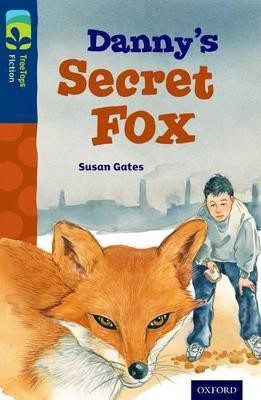 Oxford Reading Tree TreeTops Fiction: Level 14: Danny's Secret Fox(English, Paperback, Gates Susan)