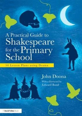 A Practical Guide to Shakespeare for the Primary School(English, Paperback, Doona John)