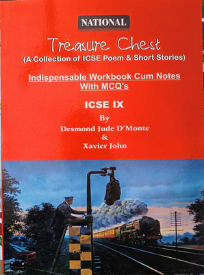 ICSE Treasure Chest (A Collection of ICSE Short Stories and Poems ) with Workbook cum Notes with MCQs for Class 9(Paperback, Desmond Jude D'Monte, Xavier John)