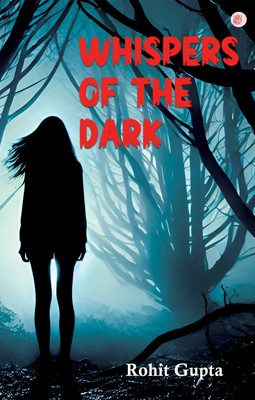 Whispers of the Dark(Paperback, Rohit Gupta)