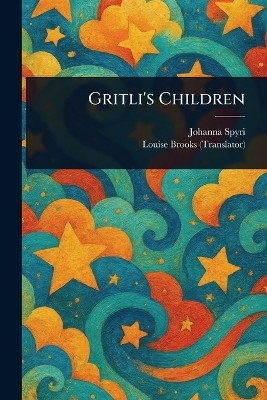 Gritli's Children(English, Paperback, Spyri Johanna)