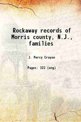 Rockaway records of Morris county, N.J., families 1902 [Hardcover](Hardcover, Crayon, J. Percy (Joseph Percy), -)