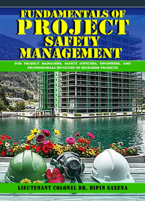 FUNDAMENTALS OF PROJECT SAFETY MANAGEMENT(Paperback, Lieutenant Colonel Dr. Bipin Saxena)