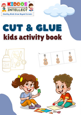 Interactive Cut & Glue Adventure | Activity Book for Kids Age 3+ by Kiddos Intellect | Build Creativity, Focus, and Learning Skills through Fun Crafts | A Must-Have for Educational Playtime!(Paperback, Kiddos Intellect)
