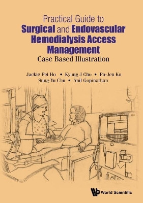 Practical Guide To Surgical And Endovascular Hemodialysis Access Management: Case Based Illustration(English, Paperback, Ho Jackie Pei)