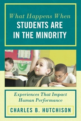 What Happens When Students Are in the Minority(English, Paperback, Hutchison Charles B.)