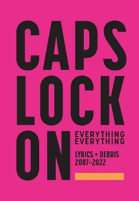 CAPS LOCK ON: Lyrics + Debris 2007-2022(English, Hardcover, unknown)
