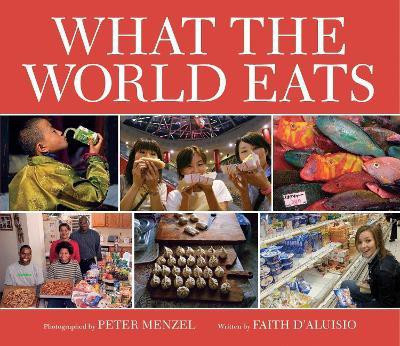 What the World Eats(English, Hardcover, D'Aluisio Faith)