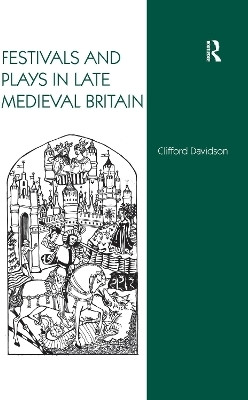 Festivals and Plays in Late Medieval Britain(English, Paperback, Davidson Clifford)
