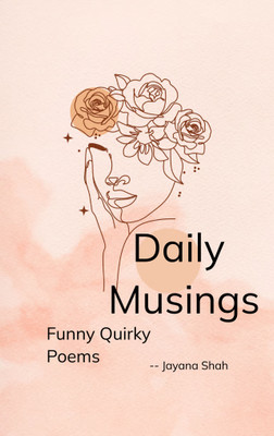 Daily Musings Funny Quirky Poems(Paperback, Jayana Shah)