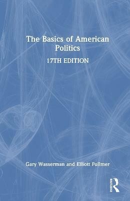 The Basics of American Politics(English, Hardcover, Wasserman Gary)