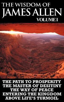 The Wisdom of James Allen I(English, Hardcover, Allen James)
