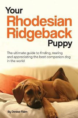Your Rhodesian Ridgeback Puppy(English, Paperback, Flaim Denise)