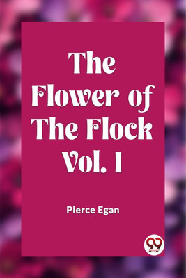 The Flower of the Flock Vol. 1 (Edition2023)(English, Paperback, Egan Pierce)