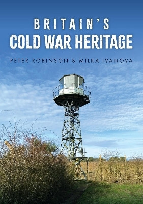 Britain's Cold War Heritage(English, Paperback, Robinson Peter Dr)