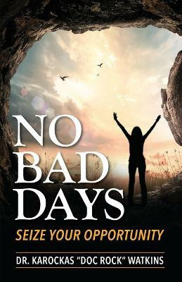 No Bad Days(English, Paperback, Watkins Karockas Doc Rock)
