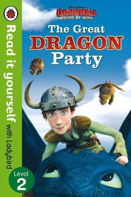 Dragons: The Great Dragon Party - Read It Yourself with Ladybird - Level 2(English, Paperback, unknown)