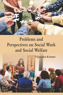 Problems and Perspectives on Social Work and Social Welfare(Hardcover, Vijendra Kumar)