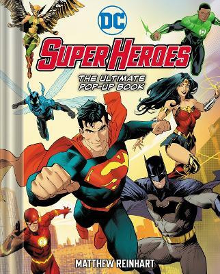 DC Super Heroes: The Ultimate Pop-Up Book(English, Hardcover, Reinhart Matthew)