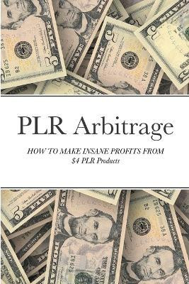 PLR Arbitrage(English, Paperback, Stephens Jim)