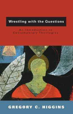 Wrestling with the Questions(English, Paperback, Higgins Gregory C.)