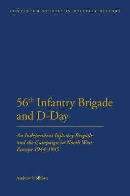 56th Infantry Brigade and D-Day(English, Electronic book text, Holborn Andrew Dr)